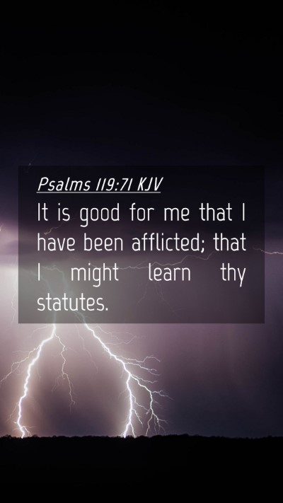 Picture 04 - Psalms 119:71 KJV Mobile Phone Wallpaper - It is good for me that I have been afflicted; - Mobile Bible Verse Wallpaper