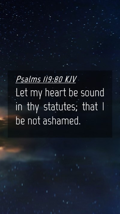 Picture 04 - Psalms 119:80 KJV Mobile Phone Wallpaper - Let my heart be sound in thy statutes; that I be - Mobile Bible Verse Wallpaper