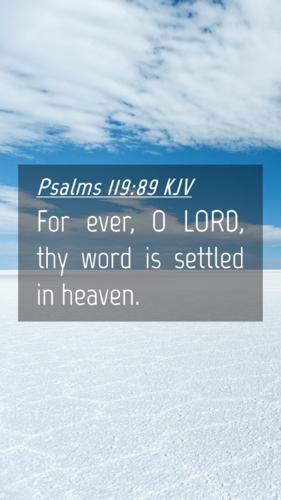 Picture 04 - Psalms 119:89 KJV Mobile Phone Wallpaper - For ever, O LORD, thy word is settled in - Mobile Bible Verse Wallpaper