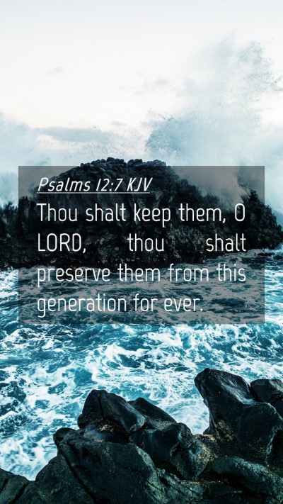 Picture 04 - Psalms 12:7 KJV Mobile Phone Wallpaper - Thou shalt keep them, O LORD, thou shalt preserve - Mobile Bible Verse Wallpaper