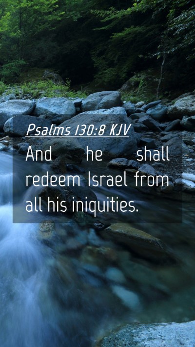 Picture 04 - Psalms 130:8 KJV Mobile Phone Wallpaper - And he shall redeem Israel from all his - Mobile Bible Verse Wallpaper