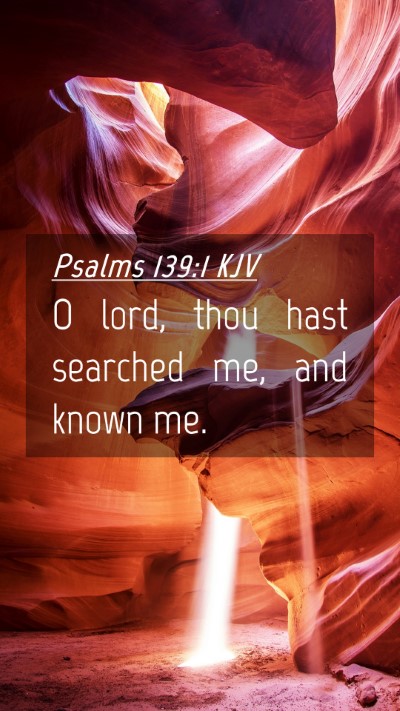 Picture 04 - Psalms 139:1 KJV Mobile Phone Wallpaper - O lord, thou hast searched me, and known - Mobile Bible Verse Wallpaper