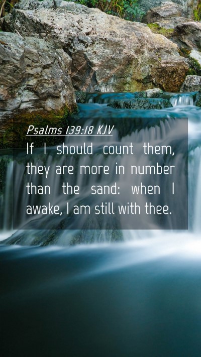 Picture 04 - Psalms 139:18 KJV Mobile Phone Wallpaper - If I should count them, they are more in number - Mobile Bible Verse Wallpaper