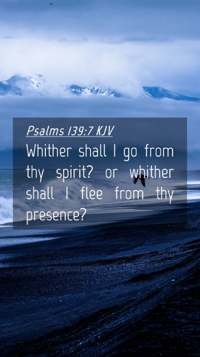 Picture 04 - Psalms 139:7 KJV Mobile Phone Wallpaper - Whither shall I go from thy spirit? or whither - Mobile Bible Verse Wallpaper