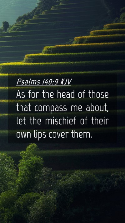 Picture 04 - Psalms 140:9 KJV Mobile Phone Wallpaper - As for the head of those that compass me about, - Mobile Bible Verse Wallpaper