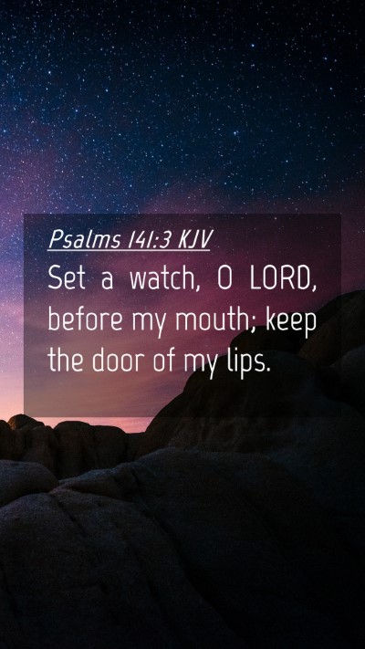 Picture 04 - Psalms 141:3 KJV Mobile Phone Wallpaper - Set a watch, O LORD, before my mouth; keep the - Mobile Bible Verse Wallpaper