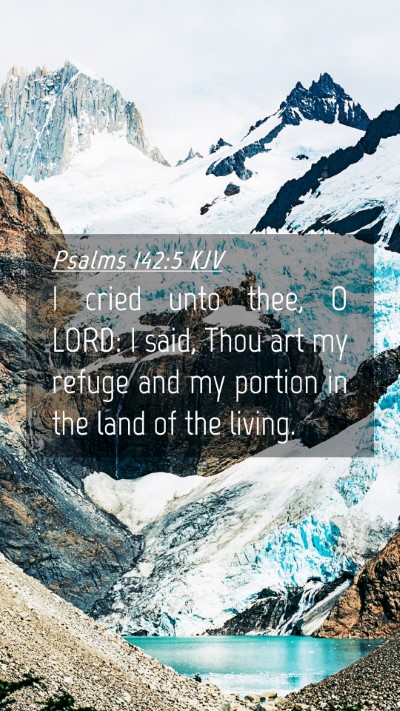 Picture 04 - Psalms 142:5 KJV Mobile Phone Wallpaper - I cried unto thee, O LORD: I said, Thou art my - Mobile Bible Verse Wallpaper