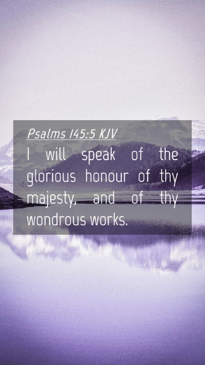 Picture 04 - Psalms 145:5 KJV Mobile Phone Wallpaper - I will speak of the glorious honour of thy - Mobile Bible Verse Wallpaper