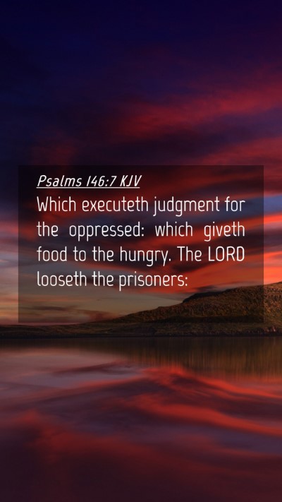 Picture 04 - Psalms 146:7 KJV Mobile Phone Wallpaper - Which executeth judgment for the oppressed: which - Mobile Bible Verse Wallpaper