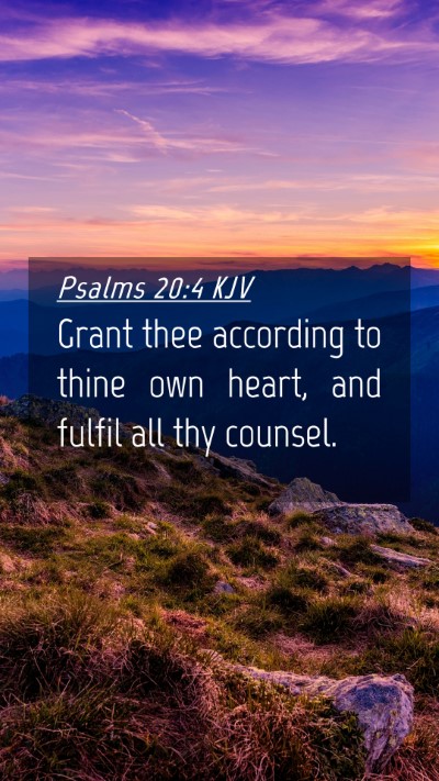 Picture 04 - Psalms 20:4 KJV Mobile Phone Wallpaper - Grant thee according to thine own heart, and - Mobile Bible Verse Wallpaper