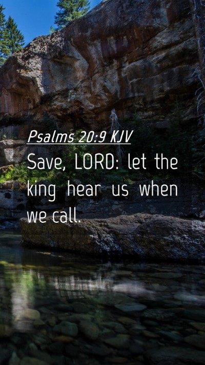 Picture 04 - Psalms 20:9 KJV Mobile Phone Wallpaper - Save, LORD: let the king hear us when we - Mobile Bible Verse Wallpaper
