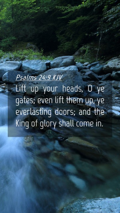 Picture 04 - Psalms 24:9 KJV Mobile Phone Wallpaper - Lift up your heads, O ye gates; even lift them - Mobile Bible Verse Wallpaper