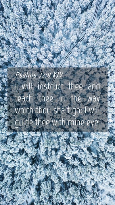Picture 04 - Psalms 32:8 KJV Mobile Phone Wallpaper - I will instruct thee and teach thee in the way - Mobile Bible Verse Wallpaper