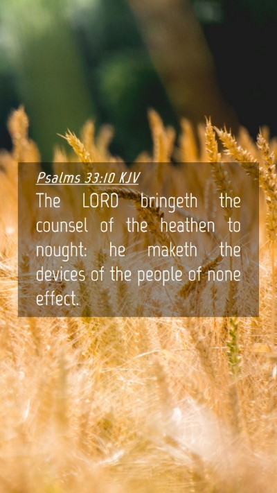 Picture 04 - Psalms 33:10 KJV Mobile Phone Wallpaper - The LORD bringeth the counsel of the heathen to - Mobile Bible Verse Wallpaper