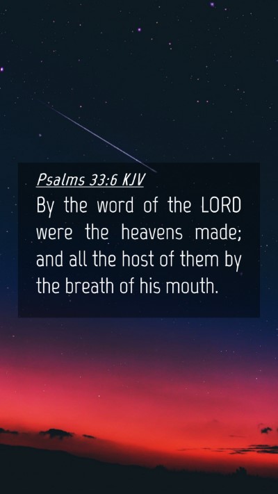 Picture 04 - Psalms 33:6 KJV Mobile Phone Wallpaper - By the word of the LORD were the heavens made; - Mobile Bible Verse Wallpaper