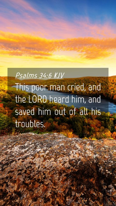 Picture 04 - Psalms 34:6 KJV Mobile Phone Wallpaper - This poor man cried, and the LORD heard him, and - Mobile Bible Verse Wallpaper