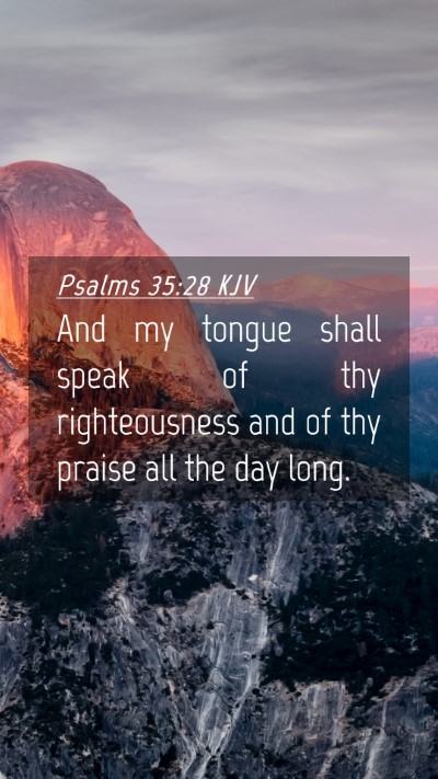 Picture 04 - Psalms 35:28 KJV Mobile Phone Wallpaper - And my tongue shall speak of thy righteousness - Mobile Bible Verse Wallpaper