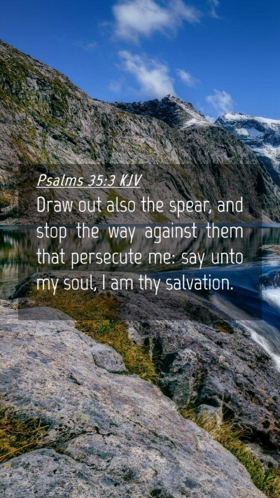 Picture 04 - Psalms 35:3 KJV Mobile Phone Wallpaper - Draw out also the spear, and stop the way against - Mobile Bible Verse Wallpaper