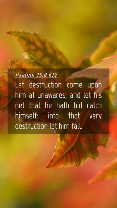 Picture 04 - Psalms 35:8 KJV Mobile Phone Wallpaper - Let destruction come upon him at unawares; and - Mobile Bible Verse Wallpaper