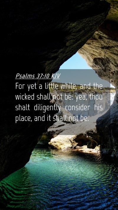 Picture 04 - Psalms 37:10 KJV Mobile Phone Wallpaper - For yet a little while, and the wicked shall not - Mobile Bible Verse Wallpaper