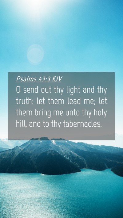 Picture 04 - Psalms 43:3 KJV Mobile Phone Wallpaper - O send out thy light and thy truth: let them lead - Mobile Bible Verse Wallpaper