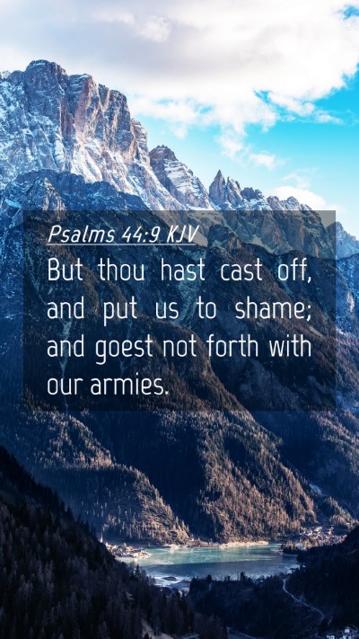 Picture 04 - Psalms 44:9 KJV Mobile Phone Wallpaper - But thou hast cast off, and put us to shame; and - Mobile Bible Verse Wallpaper