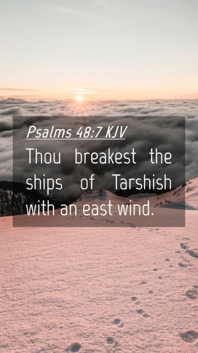Picture 04 - Psalms 48:7 KJV Mobile Phone Wallpaper - Thou breakest the ships of Tarshish with an east - Mobile Bible Verse Wallpaper