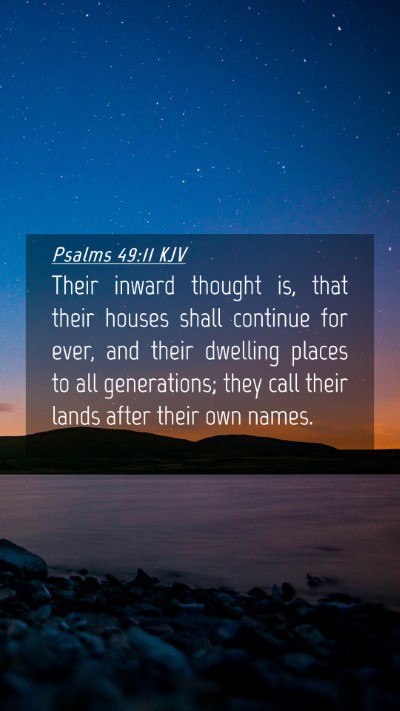 Picture 04 - Psalms 49:11 KJV Mobile Phone Wallpaper - Their inward thought is, that their houses shall - Mobile Bible Verse Wallpaper
