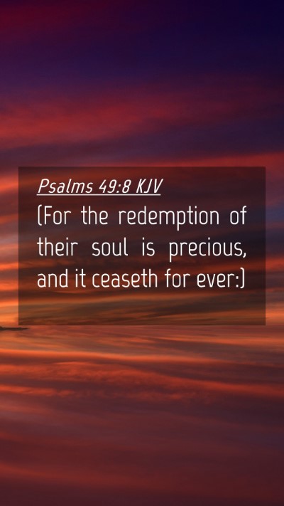 Picture 04 - Psalms 49:8 KJV Mobile Phone Wallpaper - (For the redemption of their soul is precious, - Mobile Bible Verse Wallpaper