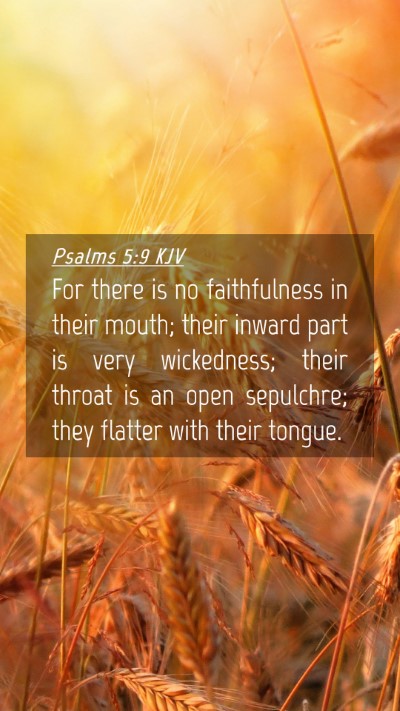 Picture 04 - Psalms 5:9 KJV Mobile Phone Wallpaper - For there is no faithfulness in their mouth; - Mobile Bible Verse Wallpaper
