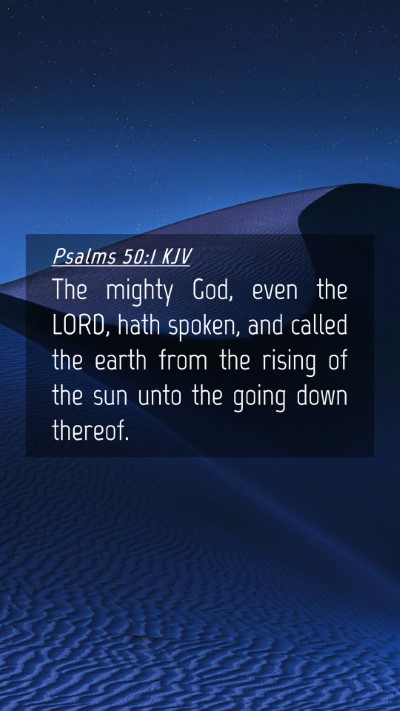 Picture 04 - Psalms 50:1 KJV Mobile Phone Wallpaper - The mighty God, even the LORD, hath spoken, and - Mobile Bible Verse Wallpaper