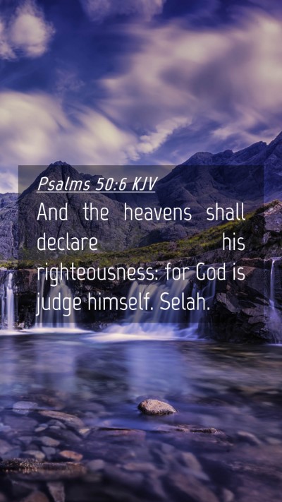 Picture 04 - Psalms 50:6 KJV Mobile Phone Wallpaper - And the heavens shall declare his righteousness: - Mobile Bible Verse Wallpaper