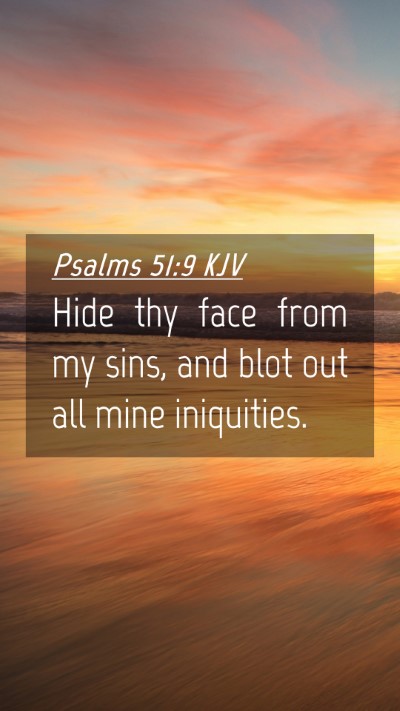 Picture 04 - Psalms 51:9 KJV Mobile Phone Wallpaper - Hide thy face from my sins, and blot out all mine - Mobile Bible Verse Wallpaper