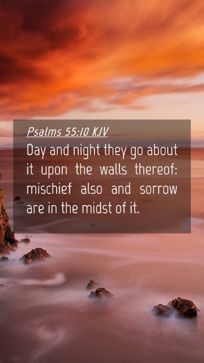 Picture 04 - Psalms 55:10 KJV Mobile Phone Wallpaper - Day and night they go about it upon the walls - Mobile Bible Verse Wallpaper