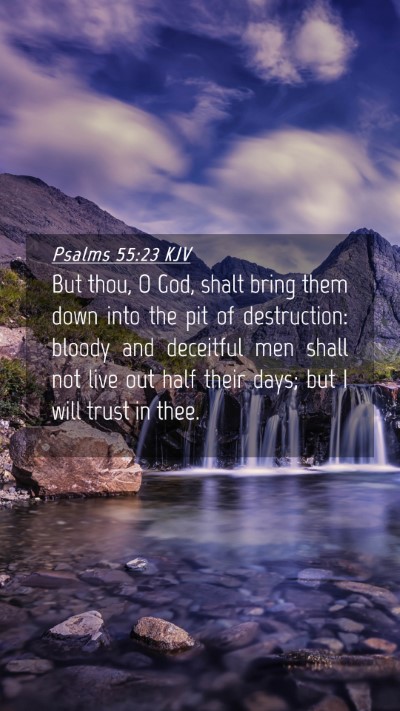 Picture 04 - Psalms 55:23 KJV Mobile Phone Wallpaper - But thou, O God, shalt bring them down into the - Mobile Bible Verse Wallpaper