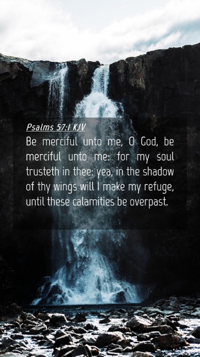 Picture 04 - Psalms 57:1 KJV Mobile Phone Wallpaper - Be merciful unto me, O God, be merciful unto me: - Mobile Bible Verse Wallpaper