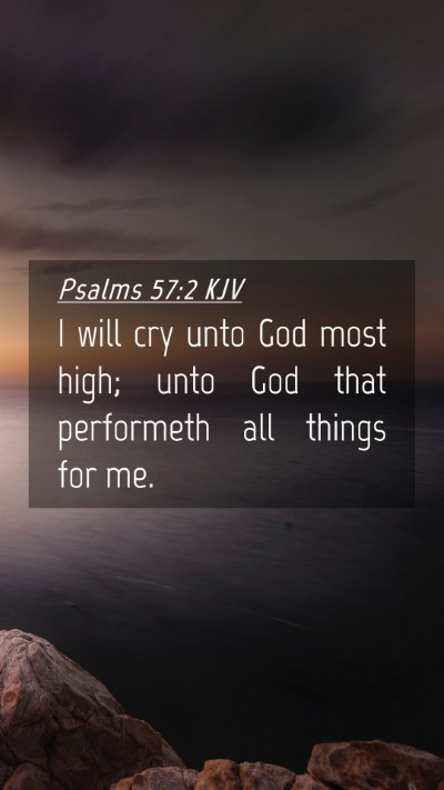 Picture 04 - Psalms 57:2 KJV Mobile Phone Wallpaper - I will cry unto God most high; unto God that - Mobile Bible Verse Wallpaper