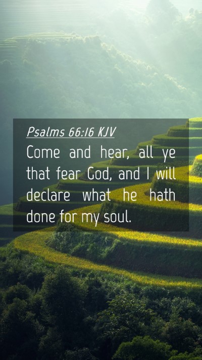 Picture 04 - Psalms 66:16 KJV Mobile Phone Wallpaper - Come and hear, all ye that fear God, and I will - Mobile Bible Verse Wallpaper