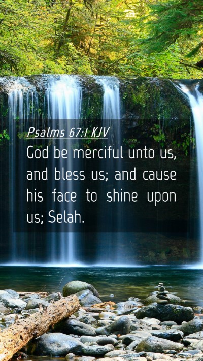 Picture 04 - Psalms 67:1 KJV Mobile Phone Wallpaper - God be merciful unto us, and bless us; and cause - Mobile Bible Verse Wallpaper