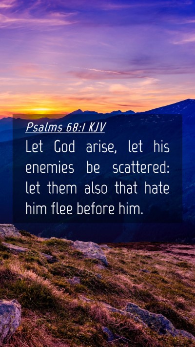 Picture 04 - Psalms 68:1 KJV Mobile Phone Wallpaper - Let God arise, let his enemies be scattered: let - Mobile Bible Verse Wallpaper