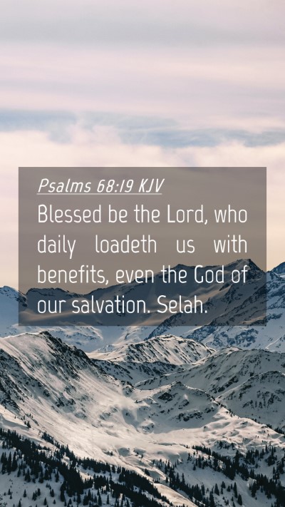 Picture 04 - Psalms 68:19 KJV Mobile Phone Wallpaper - Blessed be the Lord, who daily loadeth us with - Mobile Bible Verse Wallpaper