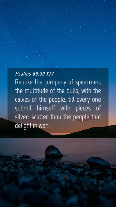 Picture 04 - Psalms 68:30 KJV Mobile Phone Wallpaper - Rebuke the company of spearmen, the multitude of - Mobile Bible Verse Wallpaper
