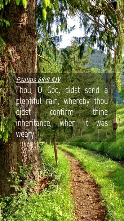 Picture 04 - Psalms 68:9 KJV Mobile Phone Wallpaper - Thou, O God, didst send a plentiful rain, whereby - Mobile Bible Verse Wallpaper