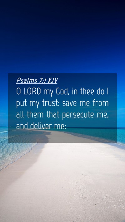 Picture 04 - Psalms 7:1 KJV Mobile Phone Wallpaper - O LORD my God, in thee do I put my trust: save me - Mobile Bible Verse Wallpaper