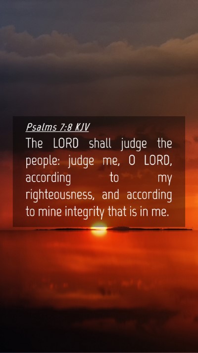 Picture 04 - Psalms 7:8 KJV Mobile Phone Wallpaper - The LORD shall judge the people: judge me, O - Mobile Bible Verse Wallpaper