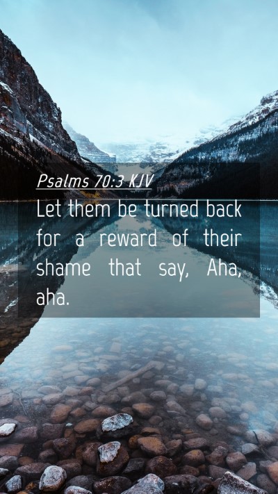 Picture 04 - Psalms 70:3 KJV Mobile Phone Wallpaper - Let them be turned back for a reward of their - Mobile Bible Verse Wallpaper