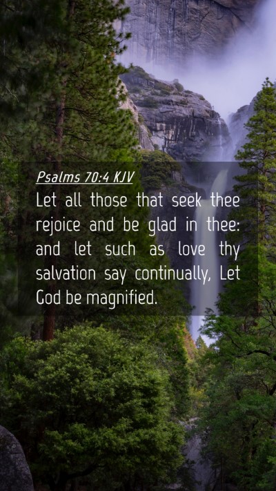 Picture 04 - Psalms 70:4 KJV Mobile Phone Wallpaper - Let all those that seek thee rejoice and be glad - Mobile Bible Verse Wallpaper