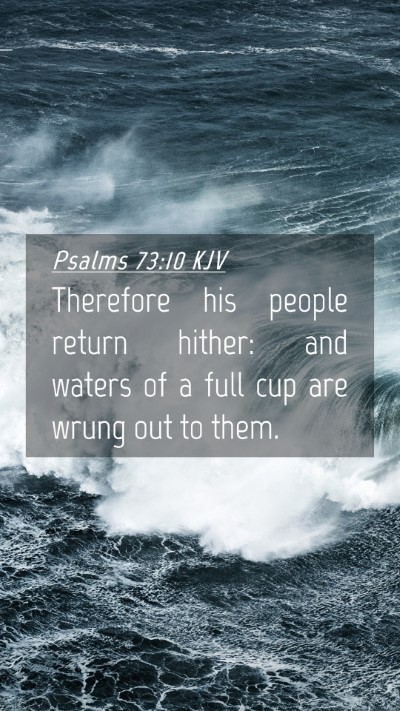 Picture 04 - Psalms 73:10 KJV Mobile Phone Wallpaper - Therefore his people return hither: and waters of - Mobile Bible Verse Wallpaper