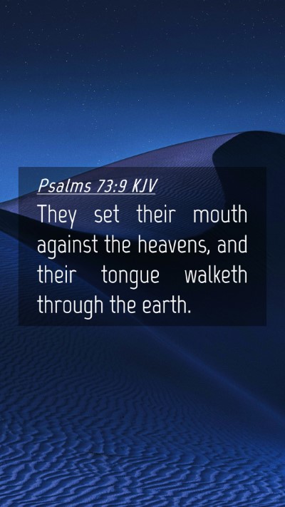 Picture 04 - Psalms 73:9 KJV Mobile Phone Wallpaper - They set their mouth against the heavens, and - Mobile Bible Verse Wallpaper