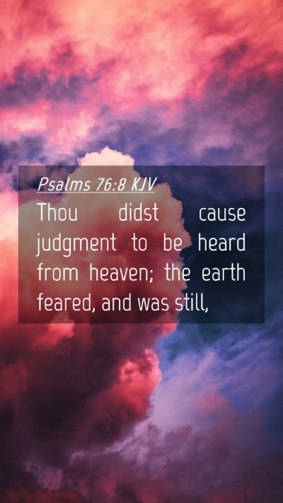 Picture 04 - Psalms 76:8 KJV Mobile Phone Wallpaper - Thou didst cause judgment to be heard from - Mobile Bible Verse Wallpaper